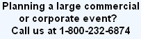 Planning a large commercial event - call us at 800-232-6874